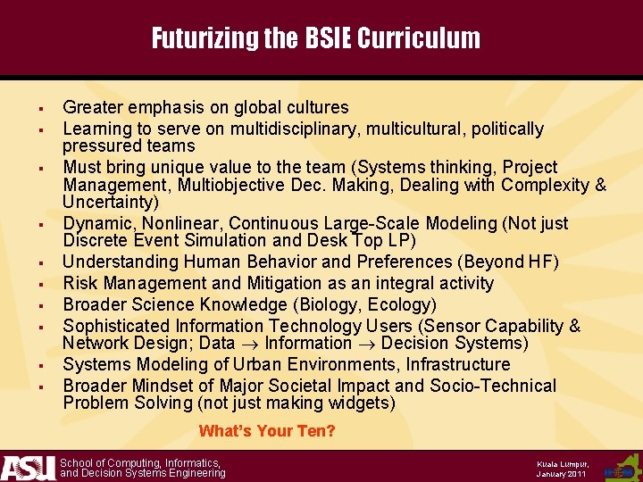 Futurizing the BSIE Curriculum § § § § § Greater emphasis on global cultures