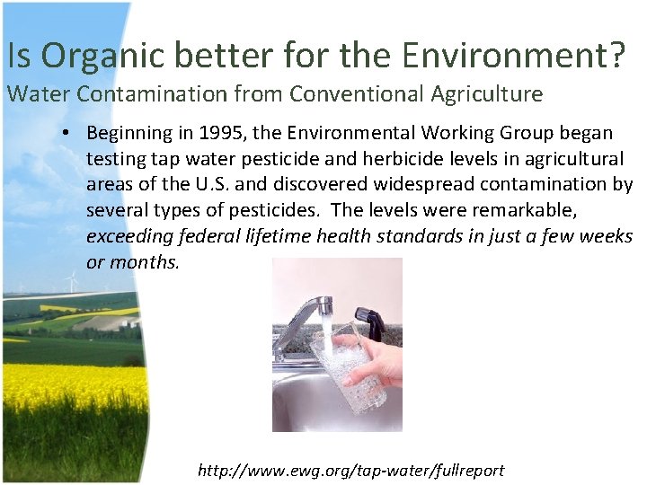 Is Organic better for the Environment? Water Contamination from Conventional Agriculture • Beginning in