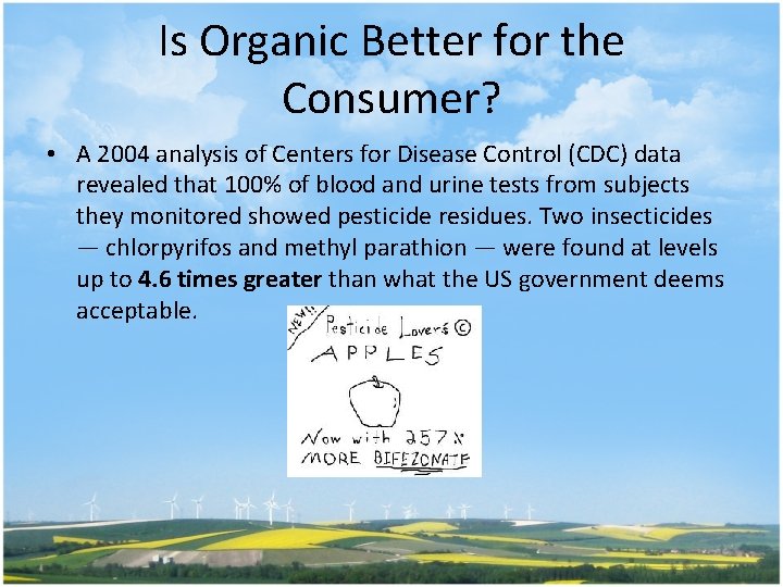 Is Organic Better for the Consumer? • A 2004 analysis of Centers for Disease