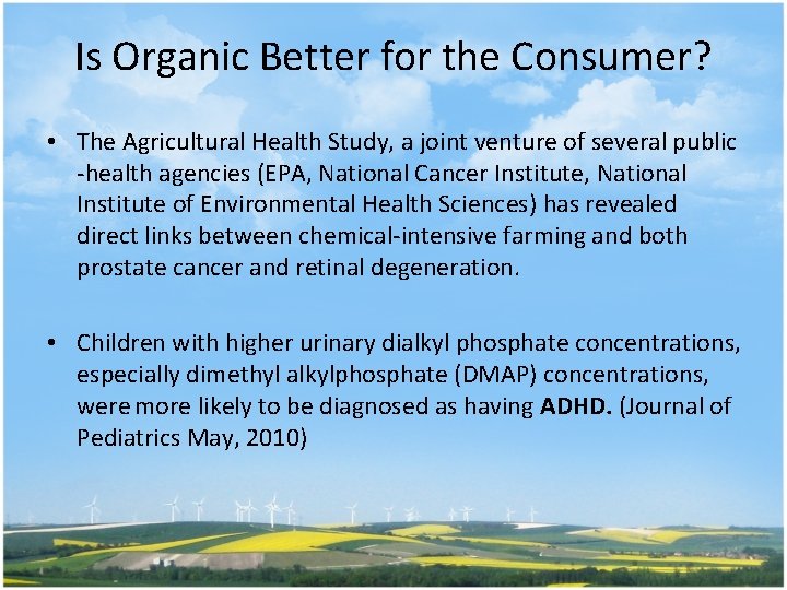 Is Organic Better for the Consumer? • The Agricultural Health Study, a joint venture
