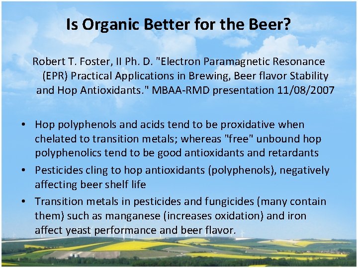 Is Organic Better for the Beer? Robert T. Foster, II Ph. D. "Electron Paramagnetic