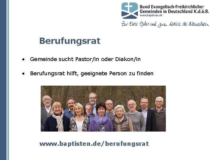 Berufungsrat • Gemeinde sucht Pastor/in oder Diakon/in • Berufungsrat hilft, geeignete Person zu finden