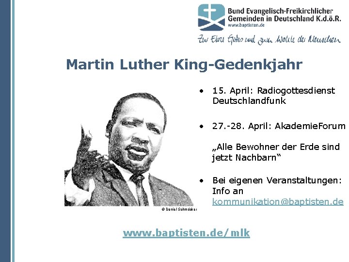 Martin Luther King-Gedenkjahr • 15. April: Radiogottesdienst Deutschlandfunk • 27. -28. April: Akademie. Forum