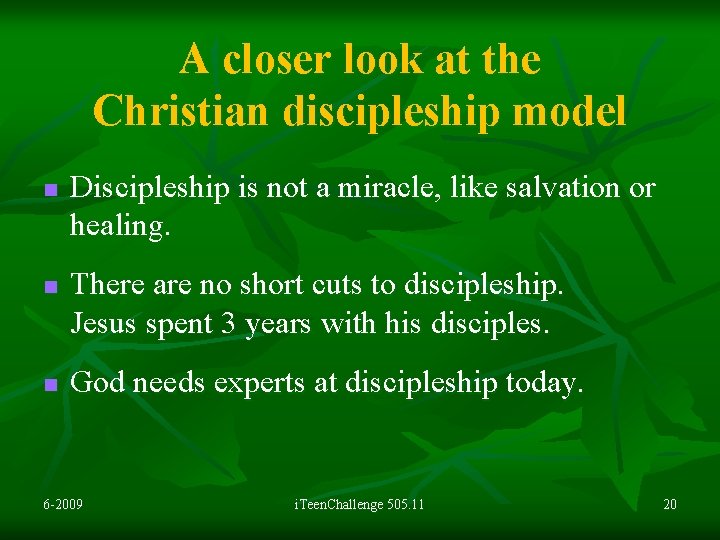 A closer look at the Christian discipleship model n n n Discipleship is not
