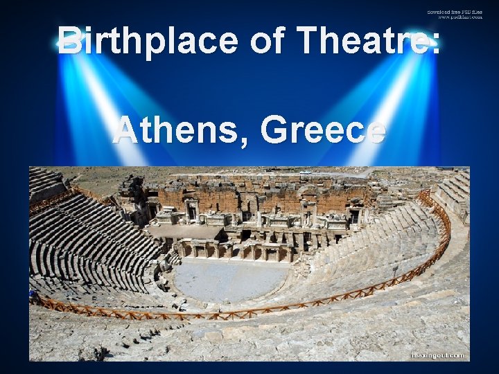 Birthplace of Theatre: Athens, Greece 