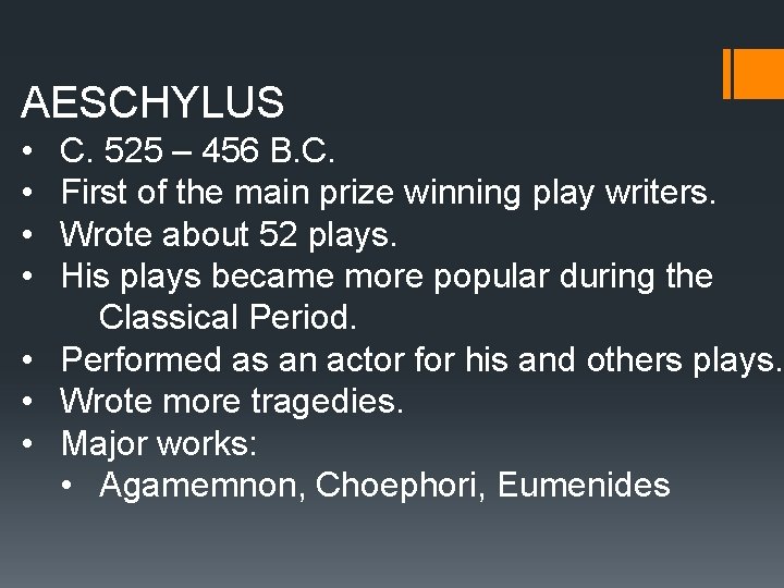 AESCHYLUS • • C. 525 – 456 B. C. First of the main prize