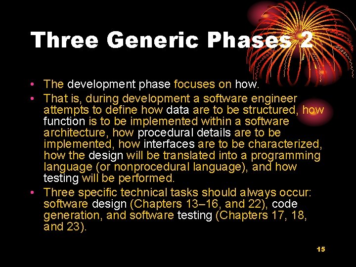 Three Generic Phases 2 • The development phase focuses on how. • That is,