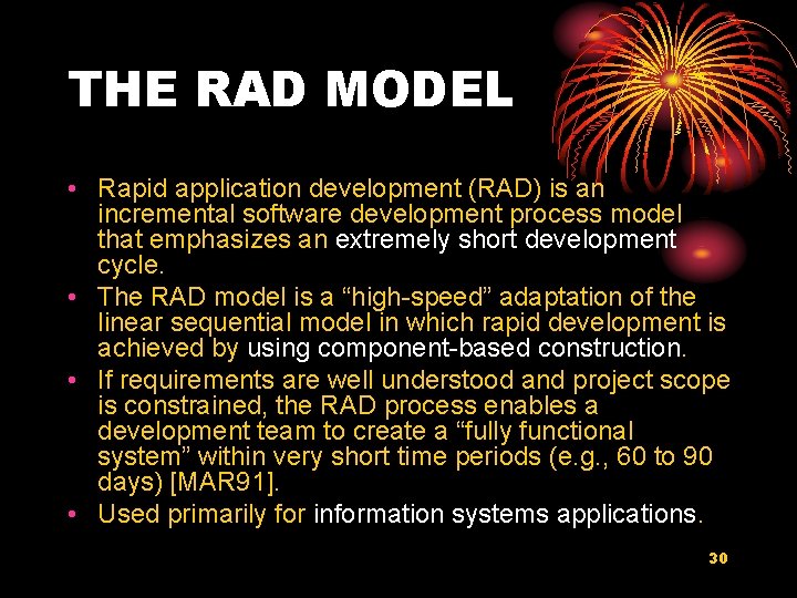 THE RAD MODEL • Rapid application development (RAD) is an incremental software development process