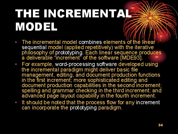 THE INCREMENTAL MODEL • The incremental model combines elements of the linear sequential model