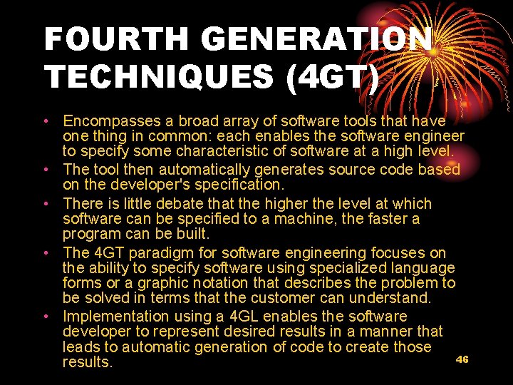 FOURTH GENERATION TECHNIQUES (4 GT) • Encompasses a broad array of software tools that