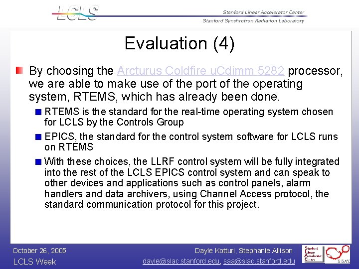 Evaluation (4) By choosing the Arcturus Coldfire u. Cdimm 5282 processor, we are able