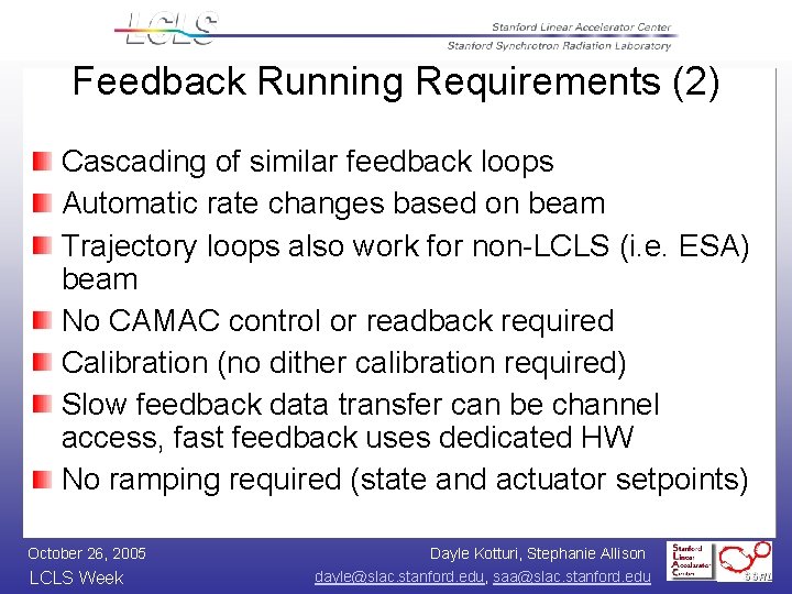Feedback Running Requirements (2) Cascading of similar feedback loops Automatic rate changes based on
