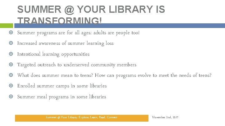 SUMMER @ YOUR LIBRARY IS TRANSFORMING! Summer programs are for all ages: adults are