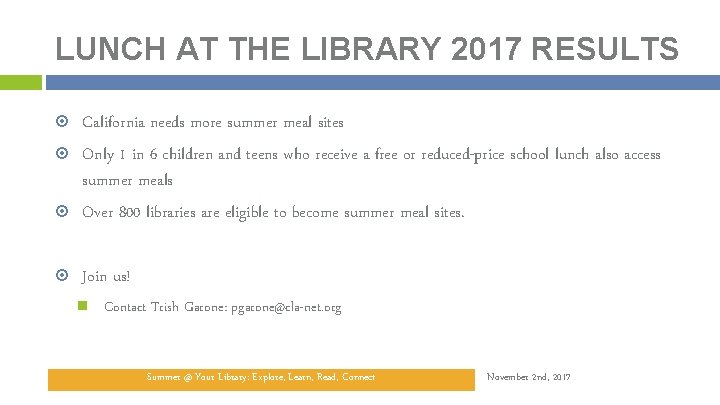 LUNCH AT THE LIBRARY 2017 RESULTS California needs more summer meal sites Only 1