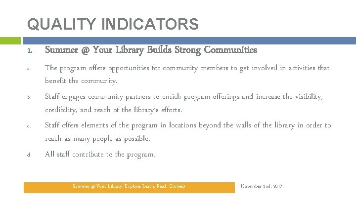 QUALITY INDICATORS 1. Summer @ Your Library Builds Strong Communities a. The program offers