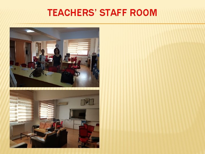 TEACHERS’ STAFF ROOM 