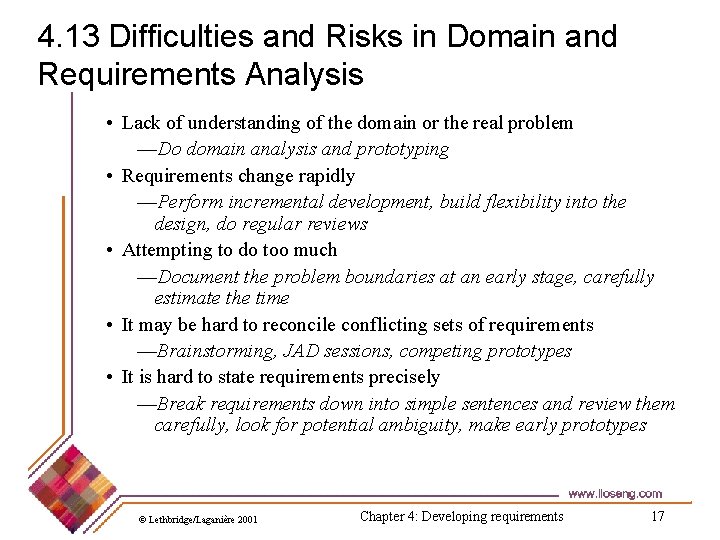 4. 13 Difficulties and Risks in Domain and Requirements Analysis • Lack of understanding