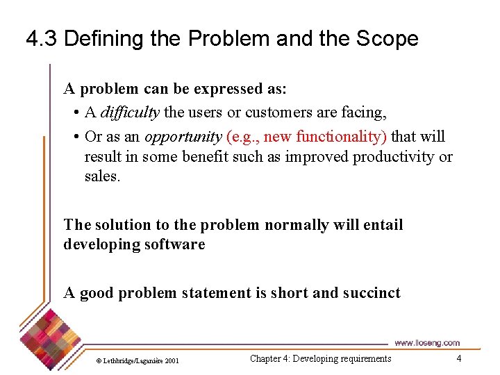 4. 3 Defining the Problem and the Scope A problem can be expressed as: