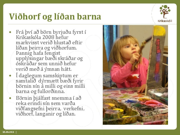 Viðhorf og líðan barna • Frá því að börn byrjuðu fyrst í Krikaskóla 2008