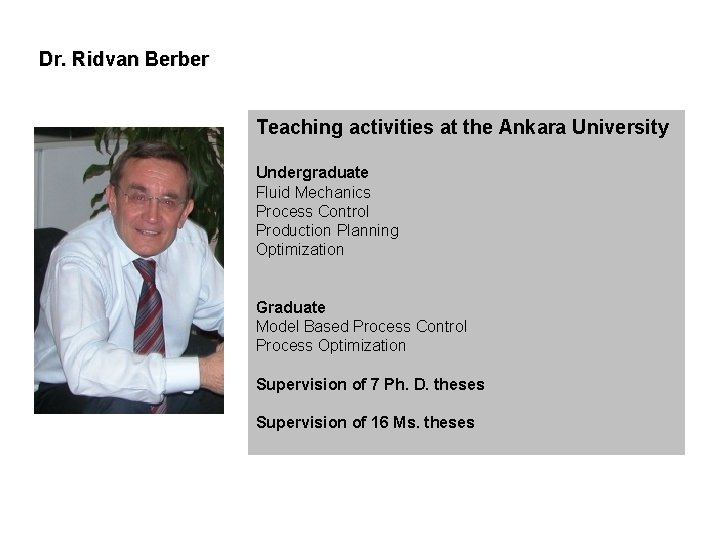 Dr. Ridvan Berber Teaching activities at the Ankara University Undergraduate Fluid Mechanics Process Control