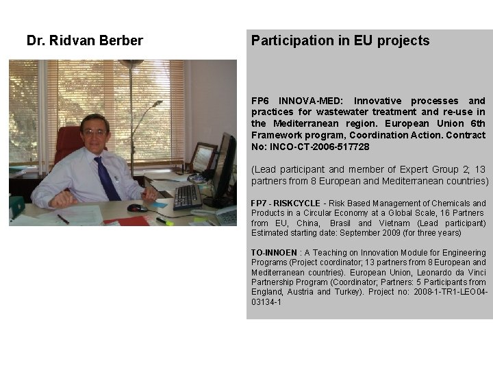 Dr. Ridvan Berber Participation in EU projects FP 6 INNOVA-MED: Innovative processes and practices