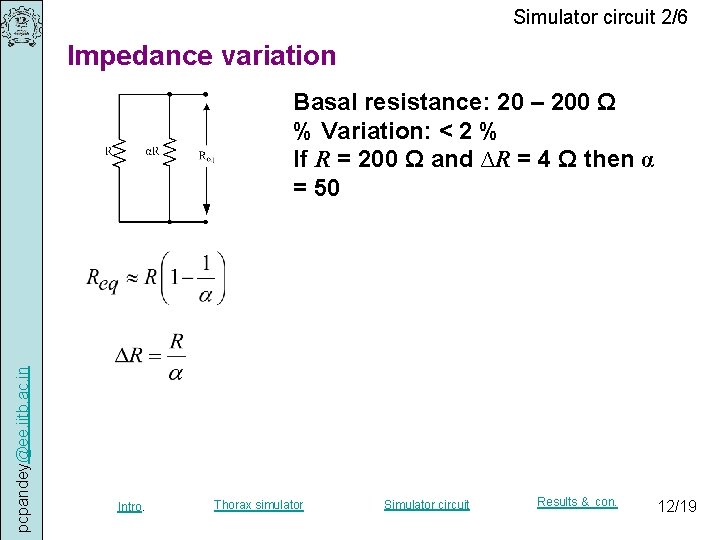Simulator circuit 2/6 Impedance variation pcpandey@ee. iitb. ac. in Basal resistance: 20 – 200