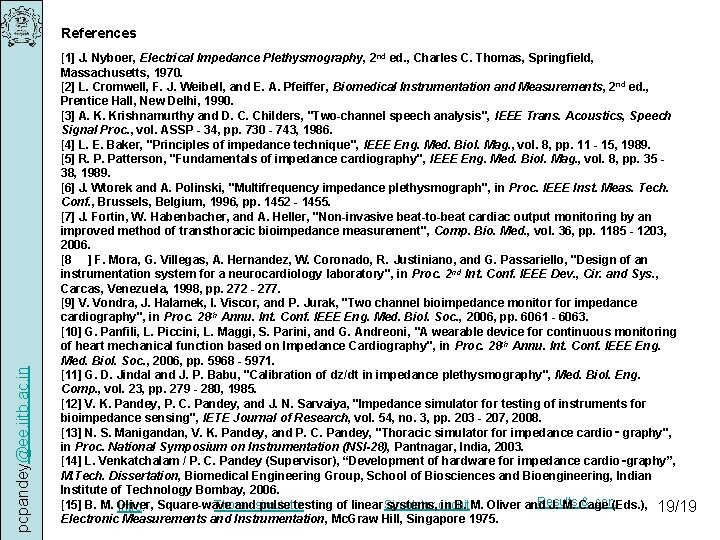 pcpandey@ee. iitb. ac. in References [1] J. Nyboer, Electrical Impedance Plethysmography, 2 nd ed.