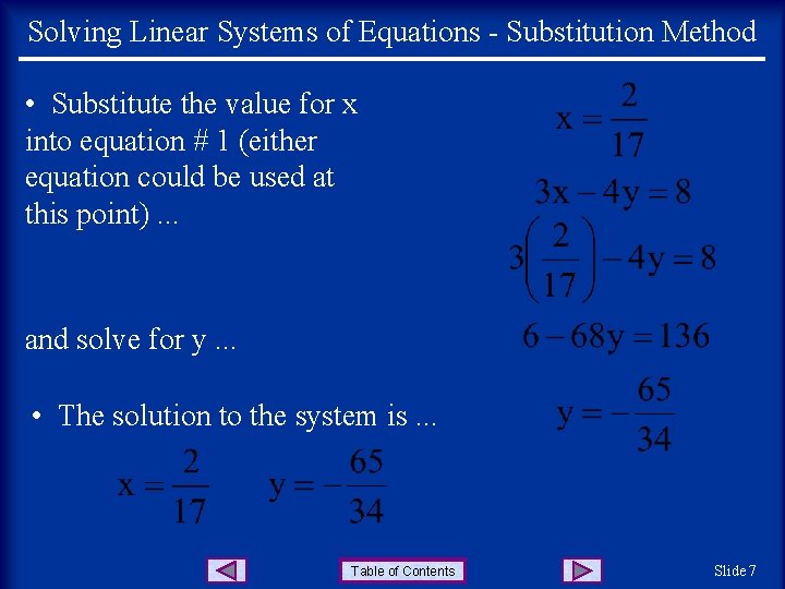 Solving Linear Systems of Equations - Substitution Method • Substitute the value for x Solving Linear Systems of Equations - Substitution Method • Substitute the value for x