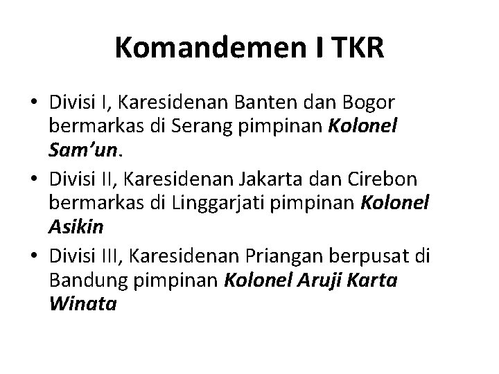 Komandemen I TKR • Divisi I, Karesidenan Banten dan Bogor bermarkas di Serang pimpinan