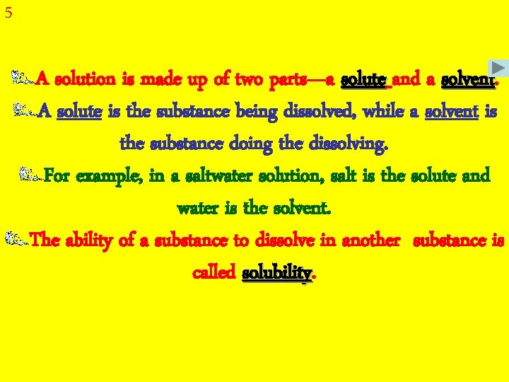 5 A solution is made up of two parts—a solute and a solvent A