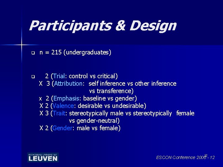 Participants & Design q n = 215 (undergraduates) q 2 (Trial: control vs critical)