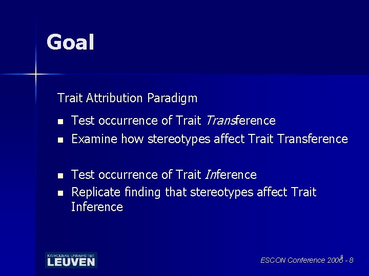 Goal Trait Attribution Paradigm n n Test occurrence of Trait Transference Examine how stereotypes