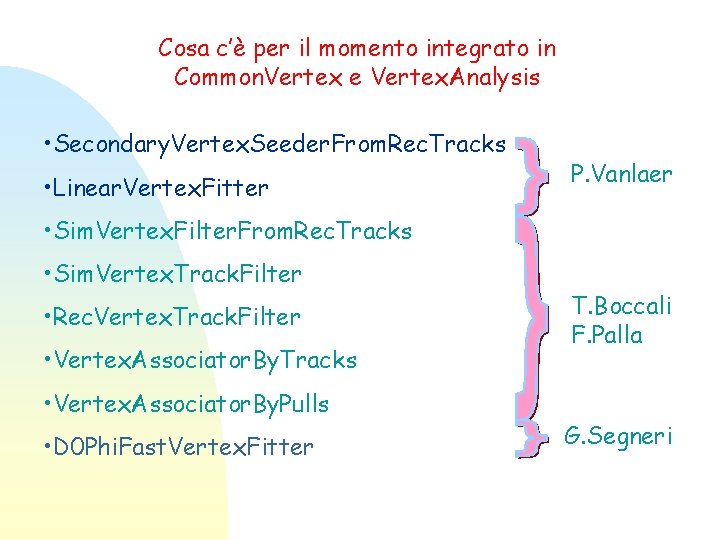 Cosa c’è per il momento integrato in Common. Vertex e Vertex. Analysis • Secondary.