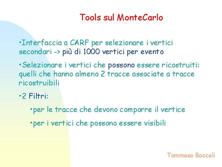 Tools sul Monte. Carlo • Interfaccia a CARF per selezionare i vertici secondari ->