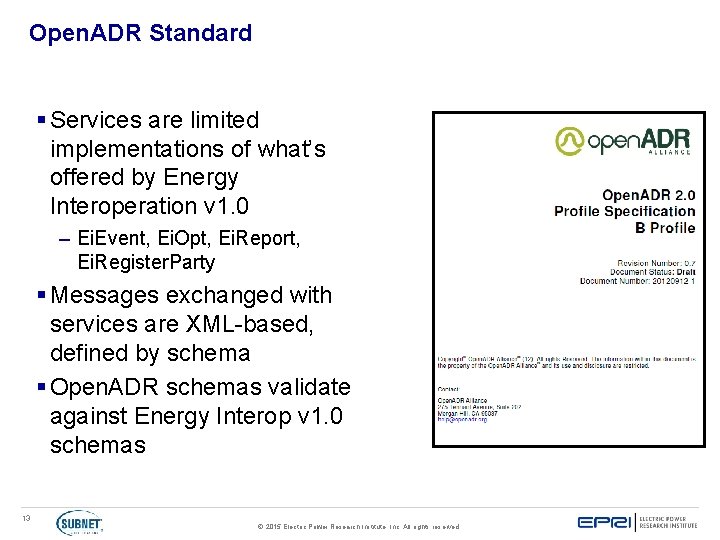 Open. ADR Standard § Services are limited implementations of what’s offered by Energy Interoperation