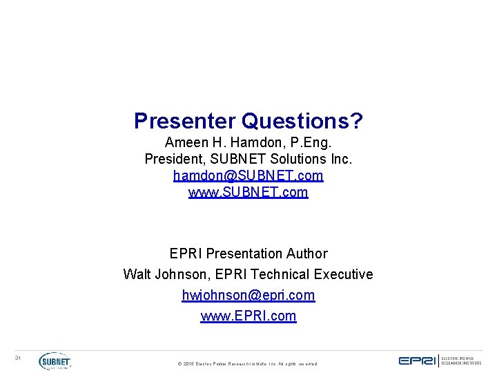 Presenter Questions? Ameen H. Hamdon, P. Eng. President, SUBNET Solutions Inc. hamdon@SUBNET. com www.