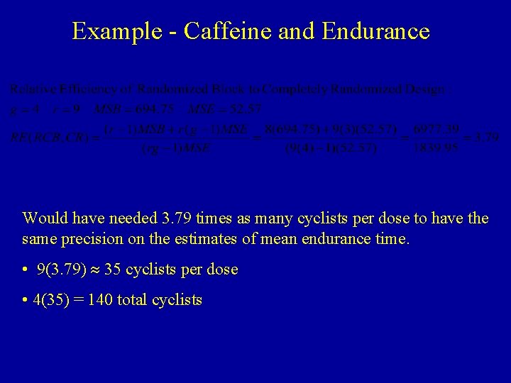 Example - Caffeine and Endurance Would have needed 3. 79 times as many cyclists