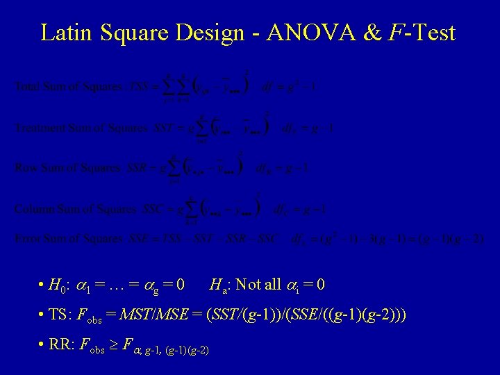Latin Square Design - ANOVA & F-Test • H 0: a 1 = …