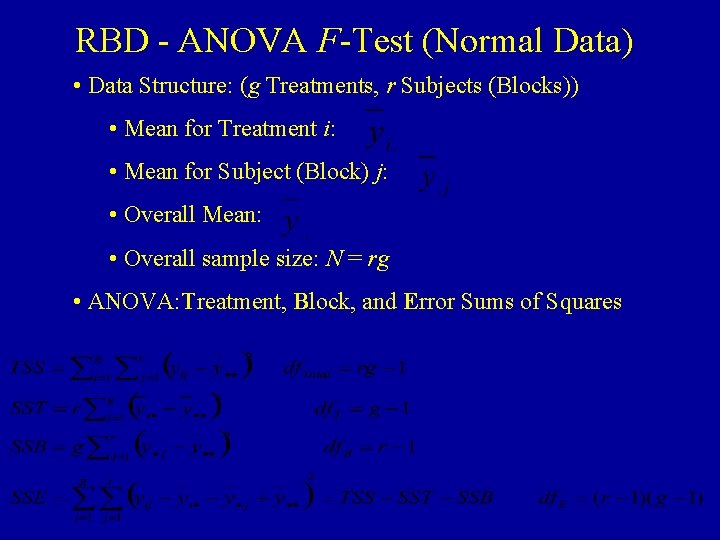 RBD - ANOVA F-Test (Normal Data) • Data Structure: (g Treatments, r Subjects (Blocks))