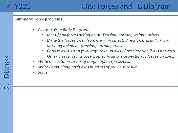 PHY 221 Ch 5: Forces and FB Diagram 2. Discuss Summary: Force problems • PHY 221 Ch 5: Forces and FB Diagram 2. Discuss Summary: Force problems •