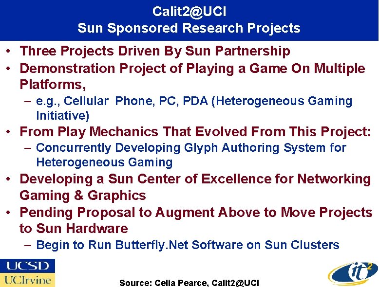 Calit 2@UCI Sun Sponsored Research Projects • Three Projects Driven By Sun Partnership •