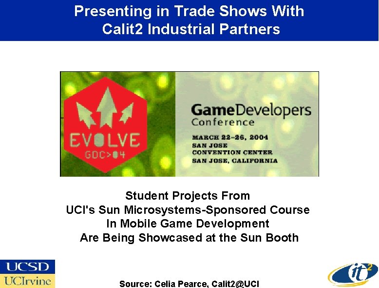 Presenting in Trade Shows With Calit 2 Industrial Partners Student Projects From UCI's Sun
