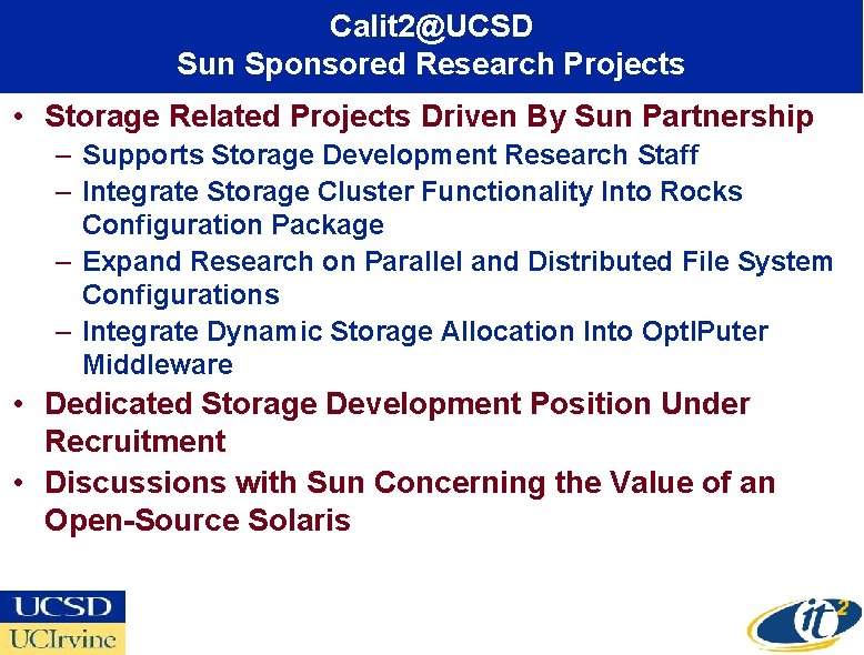 Calit 2@UCSD Sun Sponsored Research Projects • Storage Related Projects Driven By Sun Partnership