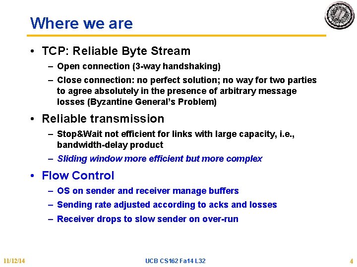 Where we are • TCP: Reliable Byte Stream – Open connection (3 -way handshaking)