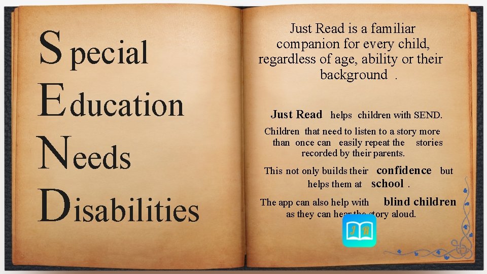S pecial E ducation Needs Disabilities Just Read is a familiar companion for every