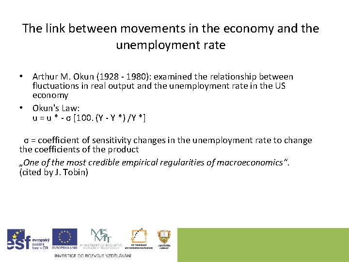 The link between movements in the economy and the unemployment rate • Arthur M.