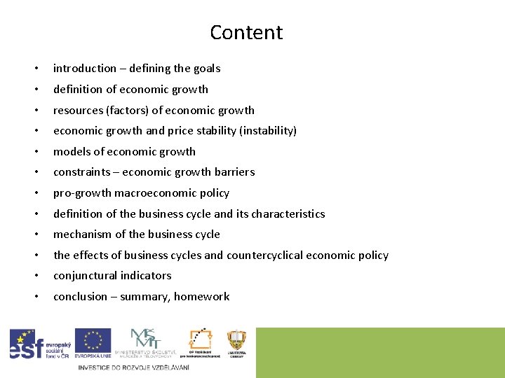 Content • introduction – defining the goals • definition of economic growth • resources
