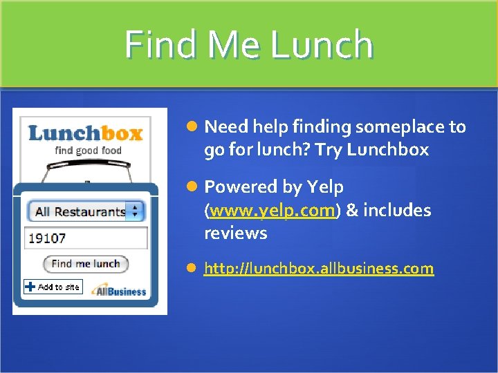 Find Me Lunch Need help finding someplace to go for lunch? Try Lunchbox Powered