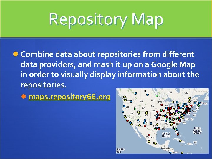 Repository Map Combine data about repositories from different data providers, and mash it up