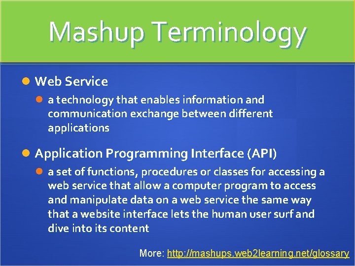 Mashup Terminology Web Service a technology that enables information and communication exchange between different